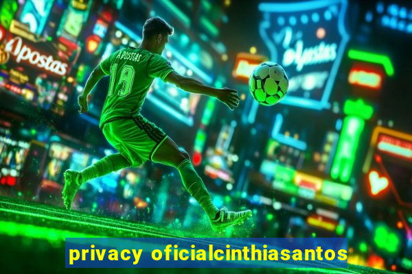 privacy oficialcinthiasantos